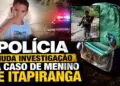 Caso Menino de Itapiranga Tem Reviravolta Após Nova Decisão da Polícia