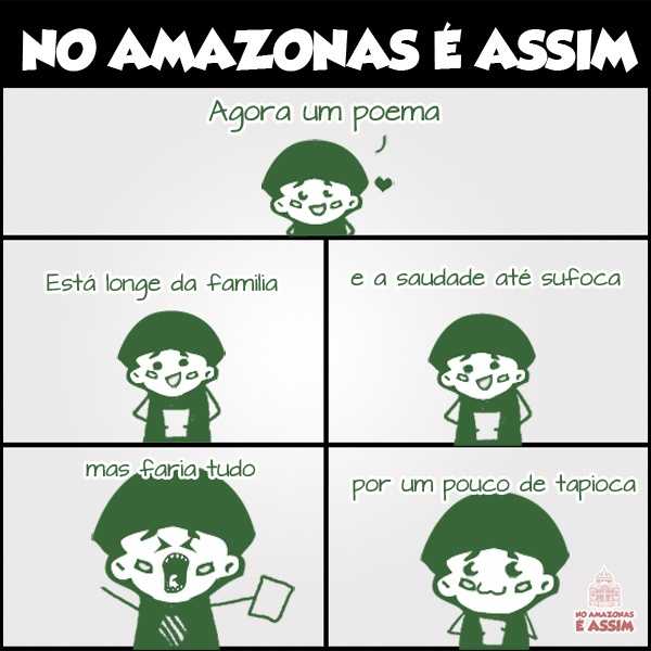 Está longe da família...e a saudade até sufoca....mas faria tudo...... por um pouco de tapioca. enviado por : Jussara Melo