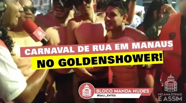 Carnaval de Rua em Manaus! NO GOLDENSHOWER