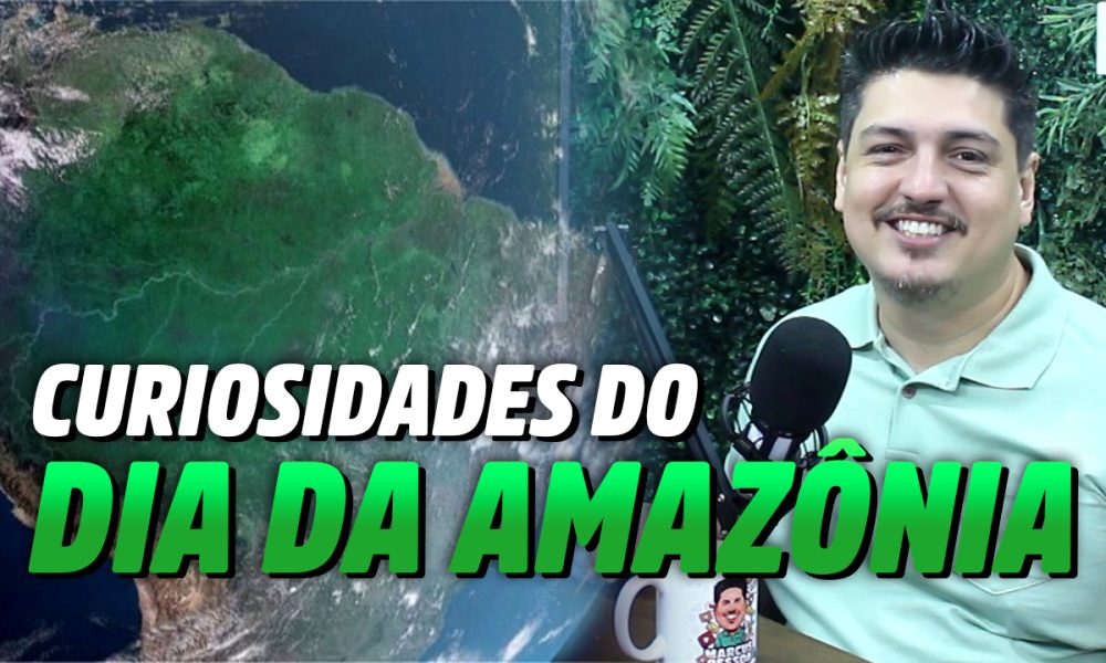 Curiosidades sobre o Dia da Amazônia