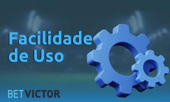 Facilidade de Uso na Plataforma BetVictor