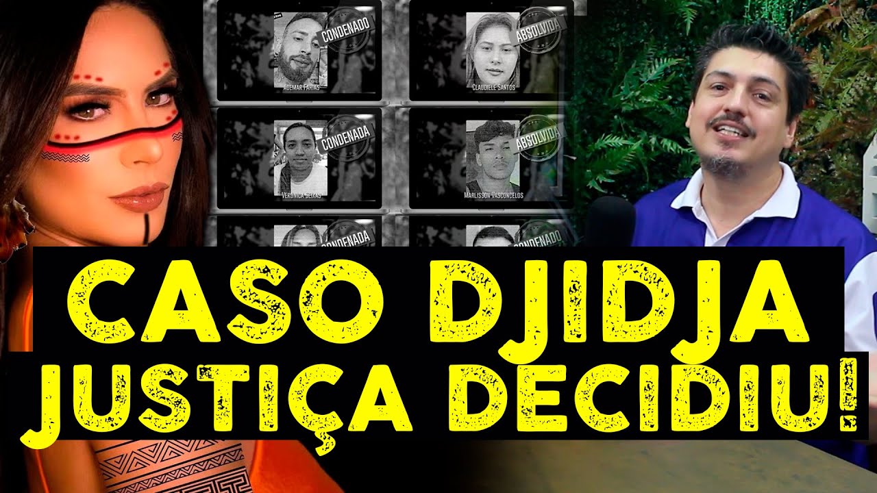 Caso Djidja: Saiu a Sentença! Veja quem foi condenado e quem se livrou!