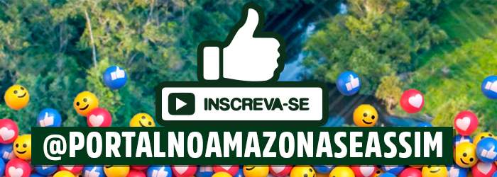 Conheça nosso canal de Vídeo Notícias do No Amazonas é Assim!