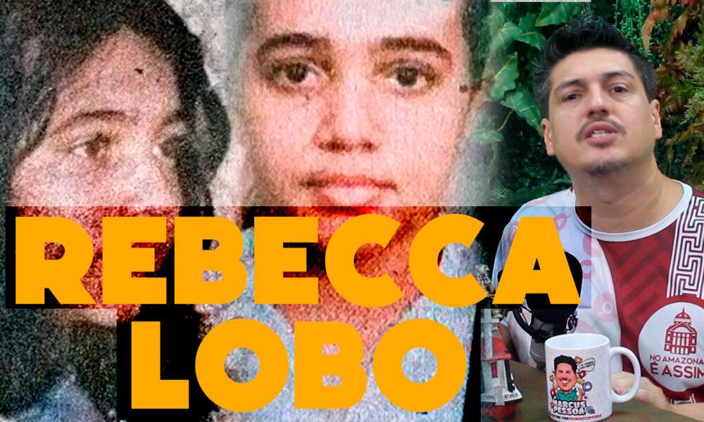 O caso Rebeca Lobo é um dos crimes mais chocantes da história de Manaus