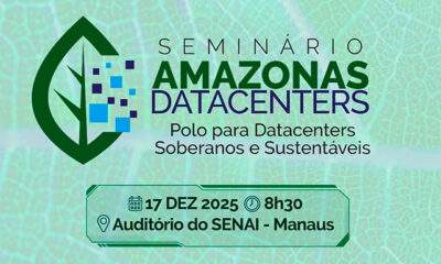 Amazonas avança para o futuro digital com Seminário sobre Datacenters Soberanos