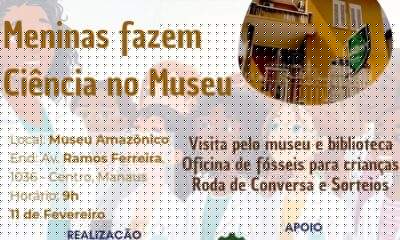 Mulheres e Meninas Fazem Ciência no Museu celebra protagonismo feminino na ciência em Manaus