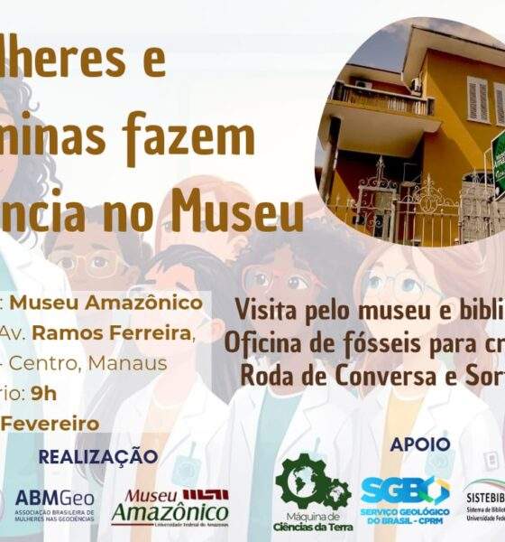 Mulheres e Meninas Fazem Ciência no Museu celebra protagonismo feminino na ciência em Manaus