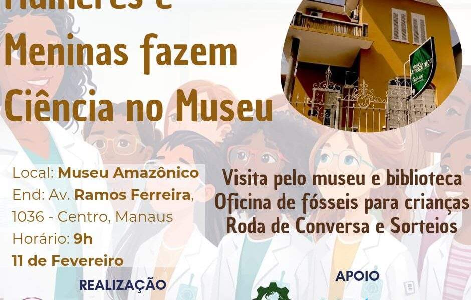 Mulheres e Meninas Fazem Ciência no Museu celebra protagonismo feminino na ciência em Manaus