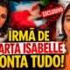 Áudios exclusivos irmã de marta isabelle revela o que acontecia dentro de casa